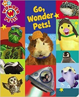 Go, Wonder Pets! by Josh Selig