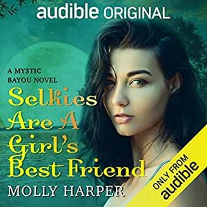 Selkies are a Girl's Best Friend by Amanda Ronconi, Jonathan Davis, Molly Harper