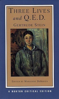 Three Lives & Q. E. D. by Marianne DeKoven, Gertrude Stein