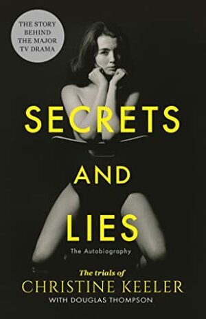 Secrets and Lies: The Autobiography by Christine Keeler, Douglas Thompson