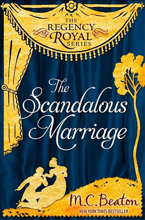 The Scandalous Marriage by M.C. Beaton