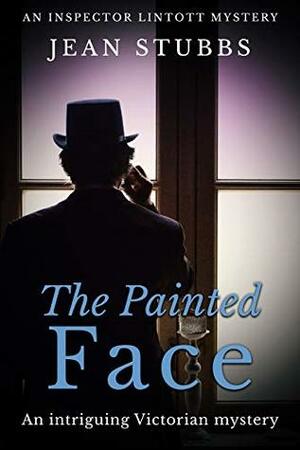 The Painted Face: An intriguing Victorian mystery by Jean Stubbs