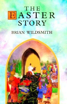 The Easter Story by Brian Wildsmith