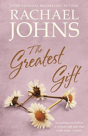 The Greatest Gift by Rachael Johns