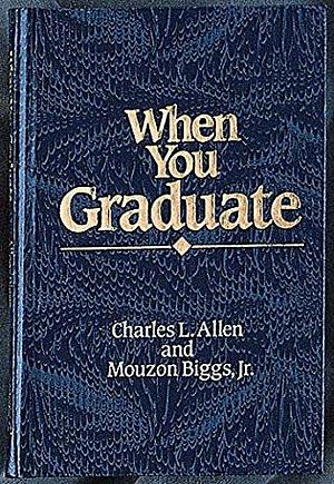 When You Graduate by Mouzon Biggs, Charles L. Allen