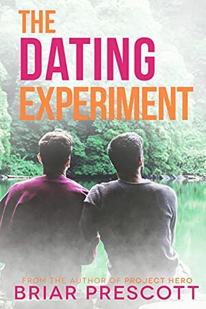 The Dating Experiment by Briar Prescott