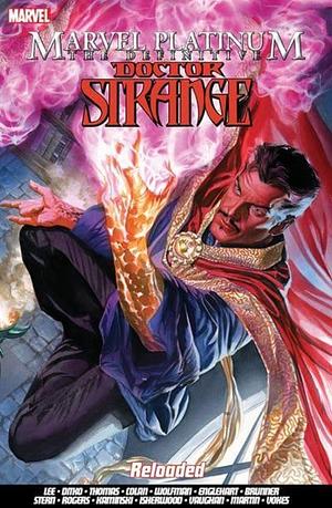 Marvel Platinum: The Definitive Doctor Strange Reloaded  by Steve Ditko, Steve Engleheart, Stan Lee