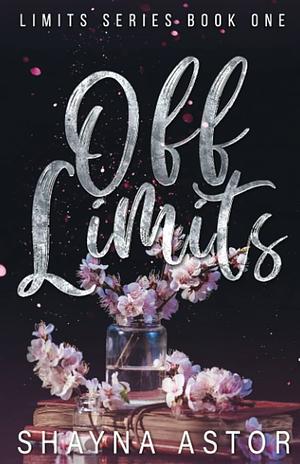 Off Limits by Shayna Astor