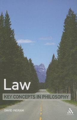 Law: Key Concepts in Philosophy by David Ingram