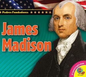 James Madison by Pamela McDowell