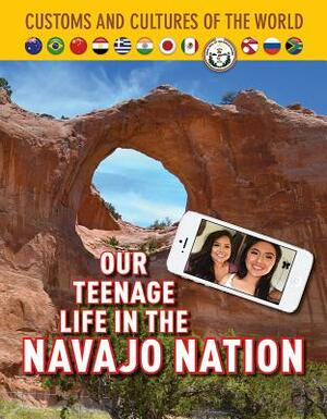 Our Teenage Life in the Navajo Nation by Diane Bailey