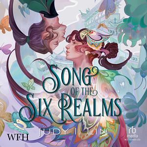 Song of the Six Realms by Judy I. Lin