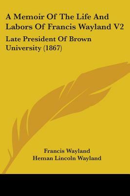 A Memoir of the Life and Labors of the REV. Adoniram Judson, D. D., Vol. II by Francis Wayland