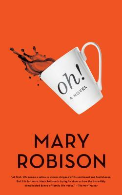 Oh! by Mary Robison