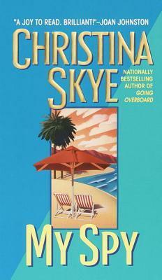 My Spy (SEAL and Code Name, #3) by Christina Skye
