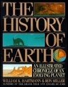 The History of the Earth: An Illustrated Chronicle of Our Planet by William K. Hartmann