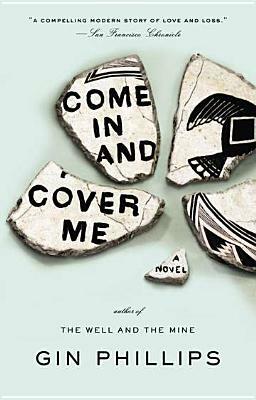 Come in and Cover Me by Gin Phillips