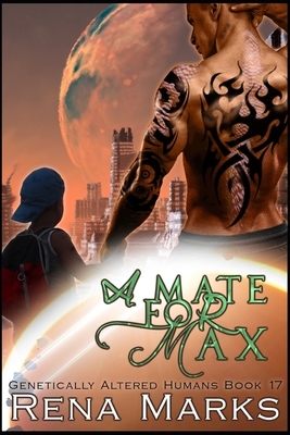 A Mate For Max: A Xeno Sapiens Novel by Marks