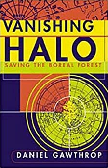 Vanishing Halo: Saving the Boreal Forest by Daniel Gawthrop, David Suzuki