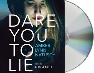 Dare You to Lie by Amber Lynn Natusch