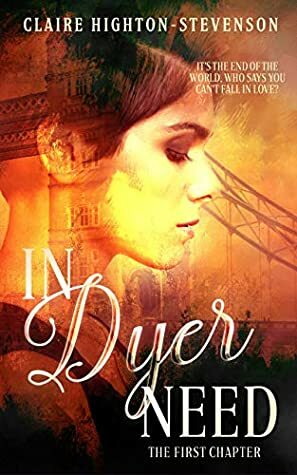 In Dyer Need: The First Chapter by Claire Highton-Stevenson