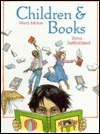 Children and Books by May Hill Arbuthnot, Zena Sutherland, Trina Schart Hyman