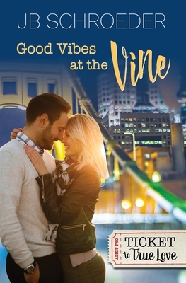 Good Vibes at the Vine by Jb Schroeder