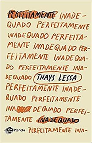 Perfeitamente Inadequado by Thays Lessa