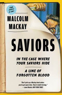 Saviors: Two Novels by Malcolm MacKay