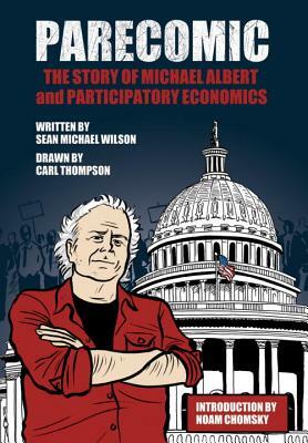 Parecomic: The Story of Michael Albert and Participatory Economics by Carl Thompson, Sean Michael Wilson
