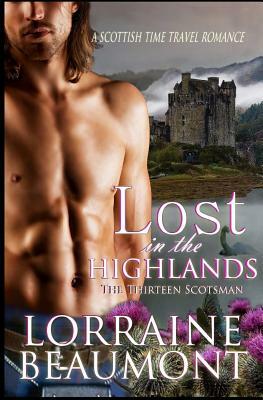 Lost in the Highlands, The Thirteen Scotsman: A Scottish Time Travel Romance by Lorraine Beaumont