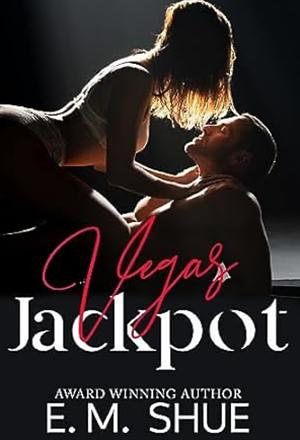 Vegas Jackpot by E.M. Shue