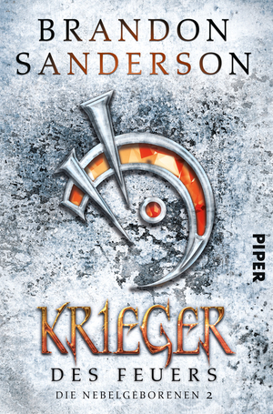 Krieger des Feuers: Die Nebelgeborenen 02 by Brandon Sanderson