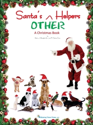 Santa's OTHER Helpers: A Christmas Book by Kevin Brougher