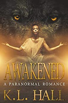 Awakened by K.L. Hall