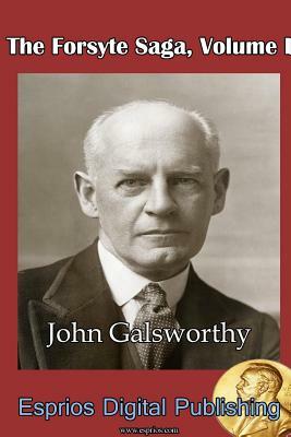 The Forsyte Saga, Volume I by John Galsworthy