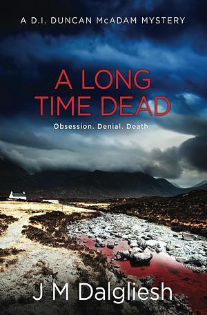 A Long Time Dead by J.M. Dalgliesh