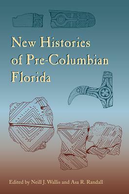 New Histories of Pre-Columbian Florida by 