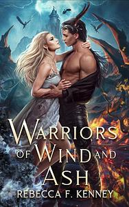 Warriors of Wind and Ash by Rebecca F. Kenney