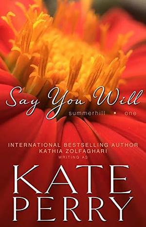 Say You Will by Kathia, Kathia, Kathia Zolfaghari