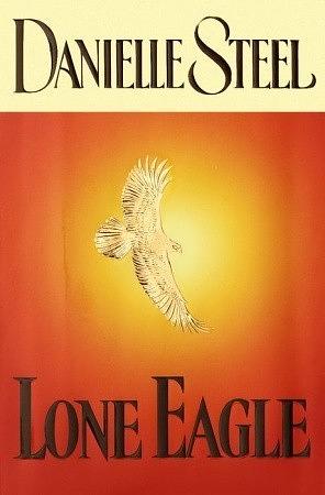 Lone Eagle by Danielle Steel