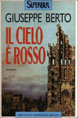 Il cielo è rosso by Giuseppe Berto