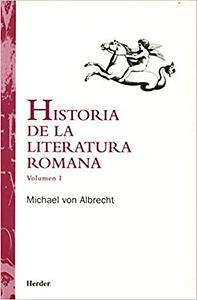 Historia de La Literatura Romana - Vol. I by Michael von Albrecht