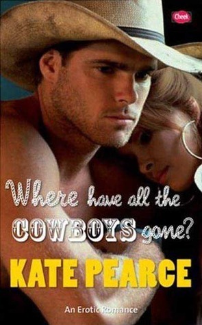 Where Have All the Cowboys Gone? by Kate Pearce