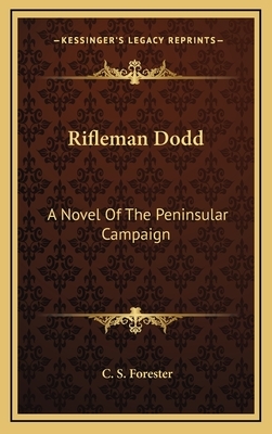 Rifleman Dodd: A Novel of the Peninsular Campaign by C.S. Forester