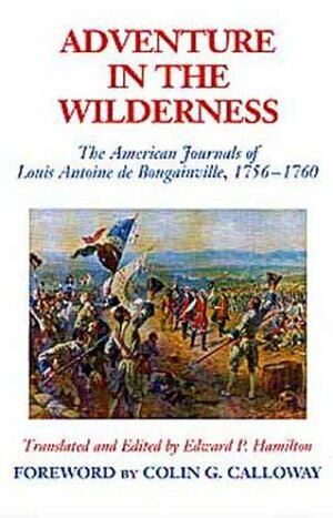 Adventure in the Wilderness: The American Journals of Antoine de Bougainville by Louis Antoine de Bougainville