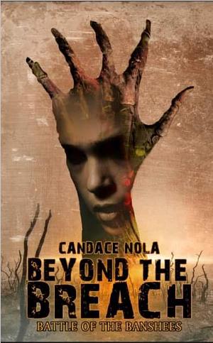 Beyond The Breach: Battle of the Banshees by Candace Nola