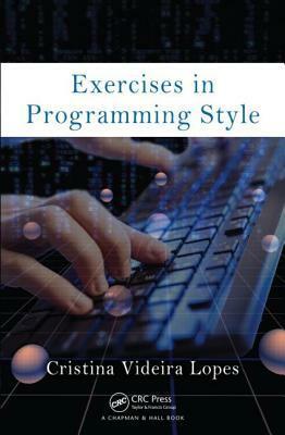 Exercises in Programming Style by Cristina Videira Lopes