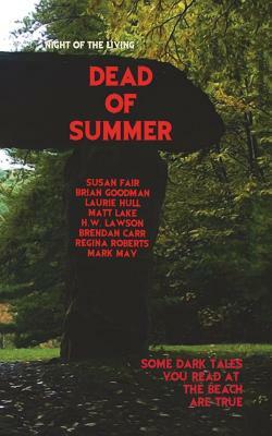 Dead of Summer: Night of the Living Dead of Summer by Brian Goodman, Laurie Hull, Susan Fair