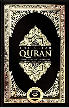 The Clear Quran : A Thematic English Translation : With Arabic Text by Dr. Mustafa Khattab